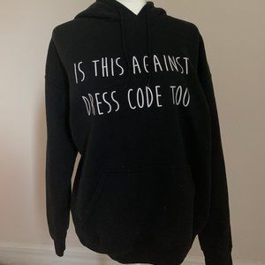 Is This Against Dress Code Too? Sweatshirt